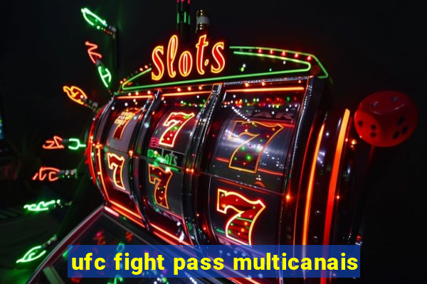 ufc fight pass multicanais